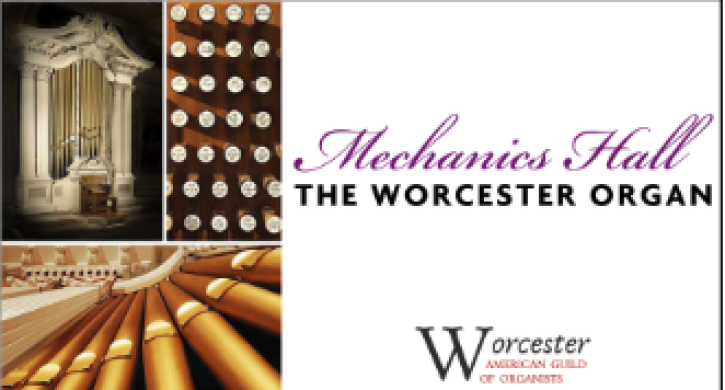 The Worcester Organ Performance Series: Worcester Chapter AGO Organists Artist Showcase